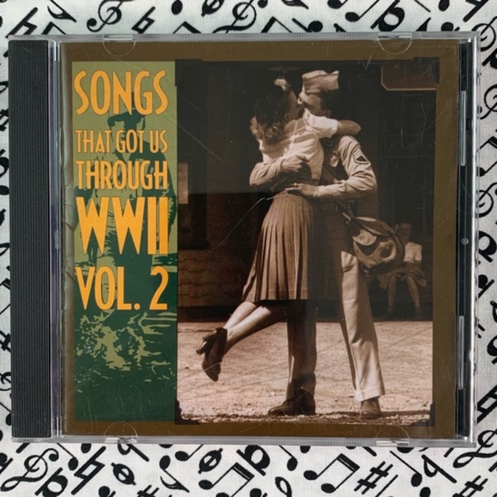 Songs that got us through WWII. Vol. 2. Various WWII era artists. 1994.